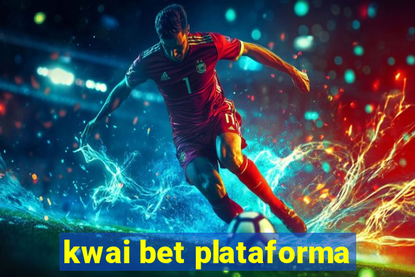 kwai bet plataforma